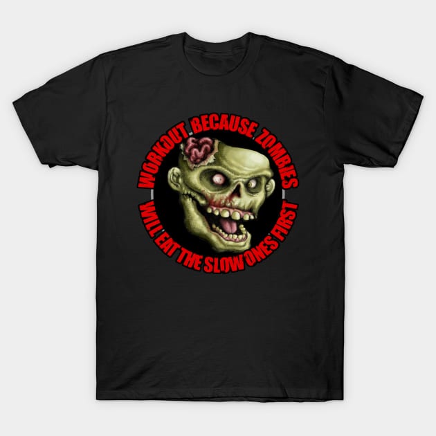 Zombie will eat the slow ones first T-Shirt by undersideland